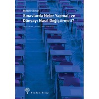 Sınavlarda Neler Yapmalı ve Dünyayı Nasıl Değiştirmeli