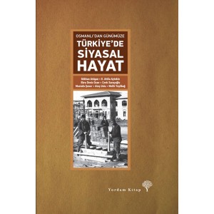 Osmanlıdan Günümüze Türkiye'de Siyasal Hayat Ciltli