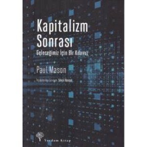 Kapitalizm Sonrası Geleceğimiz İçin Bir Kılavuz