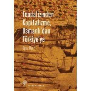 Feodalizmden Kapitalizme, Osmanlı'dan Türkiye'ye