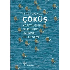 Çöküş Kapitalizmin Nihai Krizi Üzerine Bir Deneme