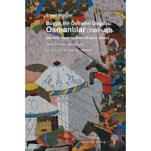 Büyük Bir Devletin Doğuşu Osmanlılar 1300 1481