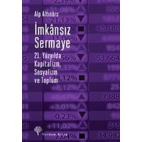 İmkansız Sermaye 21. Yüzyılda Kapitalizm Sosyalizm ve Toplum