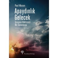 Apaydınlık Gelecek İnsanın Köktenci Bir Savunusu