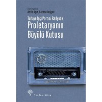 Türkiye İşçi Partisi Radyoda Proletaryanın Büyülü Kutusu Ciltli