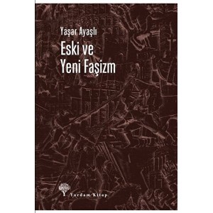Eski ve Yeni Faşizm Eski ve Yeni Faşizm