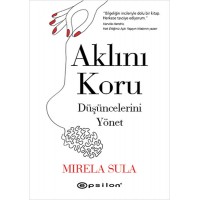 Aklını Koru Düşüncelerini Yönet