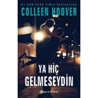 Ya Hiç Gelmeseydin