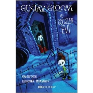 Epsilon Çocuk Kulübü Gustav Gloom Ve Gölgeler Evi