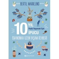 İskandinav Uzun Yaşam Rehberi 10 Yıl Fazla Yaşamak İçin 10 İpucu