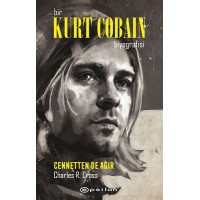 Bir Kurt Cobain Biyografisi Cennetten De Ağır