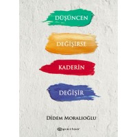 Düşüncen Değişirse Kaderin Değişir