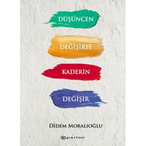 Düşüncen Değişirse Kaderin Değişir