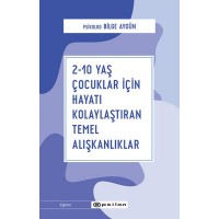 2 10 Yaş Çocuklar İçin Hayatı Kolaylaştıran Temel Alışkanlıklar