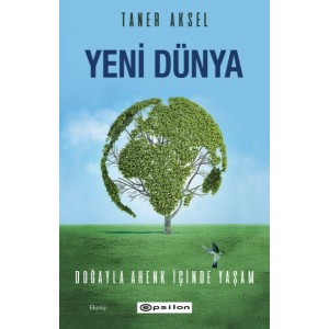 Yeni Dünya Doğayla Ahenk İçinde Yaşam