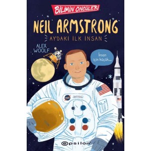 Bilimin Öncüleri Neil Armstrong Ay'daki İlk İnsan