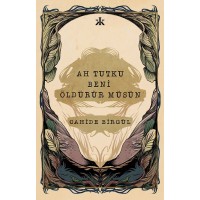 Ah Tutku Beni Öldürür Müsün