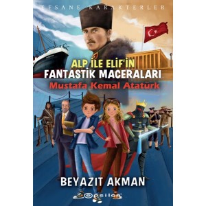 Mustafa Kemal Atatürk Efsane Karakterler Alp ile Elif'in Fantastik Maceraları