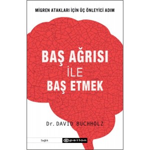 Baş Ağrısı ile Baş Etmek Migren Atakları İçin Üç Önleyici Adım