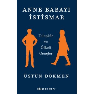 Anne Babayı İstismar Talepkar ve Öfkeli Gençler