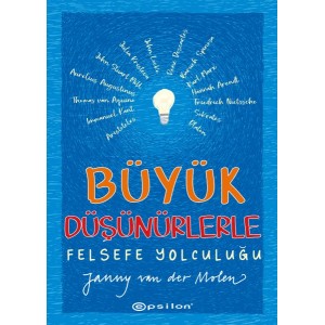 Büyük Düşünürlerle Felsefe Yolculuğu