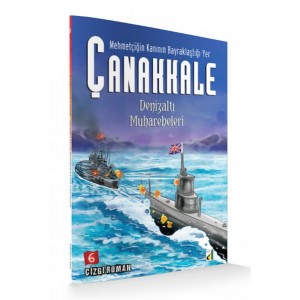 Mehmetçiğin Kanının Bayraklaştığı Yer Çanakkale 6 Denizaltı Muharebeleri