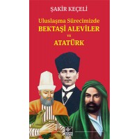 Uluslaşma Sürecimizde Bektaşi Aleviler ve Atatürk