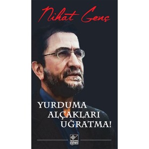 Yurduma Alçakları Uğratma