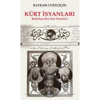 Kürt İsyanları Bedirhan ‘Beyden Dersime