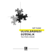 Uluslararası Güvenlik Teori, Pratik ve Gelecek