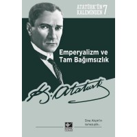 Atatürkün Kaleminden 7 Emperyalizm Ve Tam Bağımsızlık