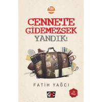 Cennete Gidemezsek Yandık