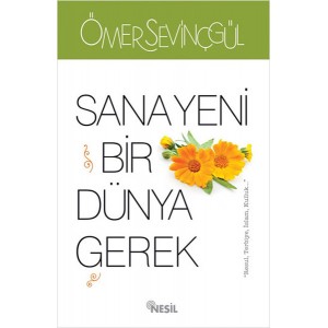 Sana Yeni Bir Dünya Gerek Sana Yeni Bir Dünya Gerek