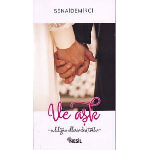 ve Aşk Evliliğin Elinden Tuttu