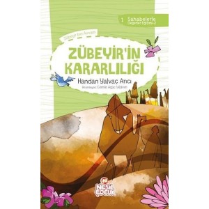 Sahabelerle Değerler Eğitimi 2.Set Zübeyirin Kararlılığı