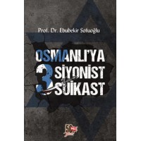 Osmanlı'ya 3 Siyonist Suikast