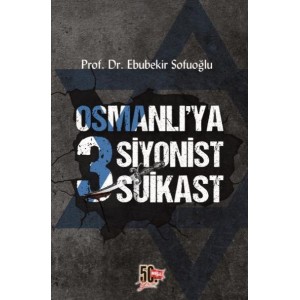 Osmanlı'ya 3 Siyonist Suikast