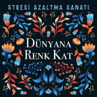 Dünyana Renk Kat Stresi Azaltma Sanatı