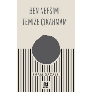 Ben Nefsimi Temize Çıkarmam Ben Nefsimi Temize Çıkarmam