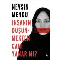 İnsanın Düşünmekten Canı Yanar mı