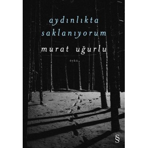 Aydınlıkta Saklanıyorum