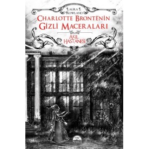 Charlotte Brontenin Gizli Maceraları Akıl Hastanesi Ciltli