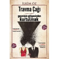 Travma Çağı Geçmişin Gölgesinden Kurtulmak