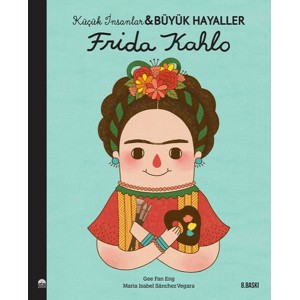 Frida Kahlo Küçük İnsanlar ve Büyük Hayaller