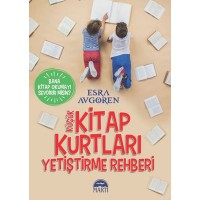 Küçük Kitap Kurtları Yetiştirme Rehberi Bana Kitap Okumayı Sevdirir Misin