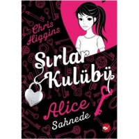 Sırlar Kulübü 1 Alice Sahnede