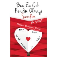 Ben En Çok Kendim Olmayı Sevdim Ya Sen