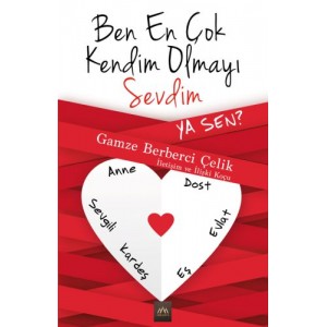 Ben En Çok Kendim Olmayı Sevdim Ya Sen