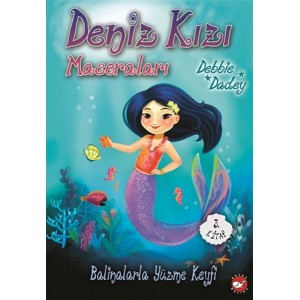 Balinalarla Yüzme Keyfi Deniz Kızı Maceraları 3.Kitap