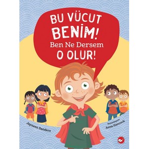 Bu Vücut Benim Ben Ne Dersem O Olur